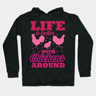 Life is better with chickens around Hoodie